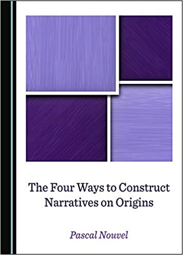 The four way to construct narratives on origins