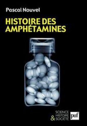 Histoire des amphétamines - PUF - 2009